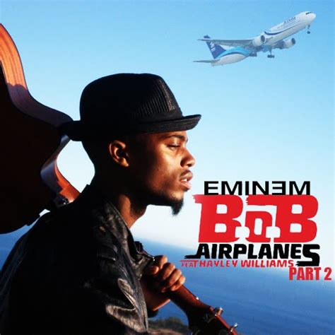 Airplanes B O B Ft Eminem B.O.B - Airplanes (feat. Hayley Williams) Lyrics | Hayley williams